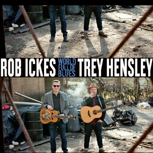 Ickes, Rob And Trey Hensley – World Full Of Blues (Pre-Loved) - NM 766397474519 - Yellow Racket Records