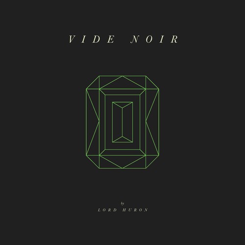 Lord Huron - Vide Noir