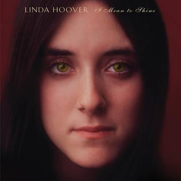 Hoover, Linda - I Mean To Shine (RSD 2022)