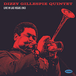 Gillespie, Dizzy Quintet - Live in Las Vegas 1963