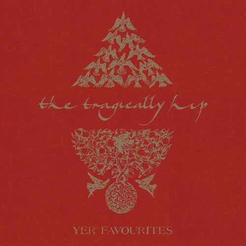 Tragically Hip - Yer Favourites Volume 1