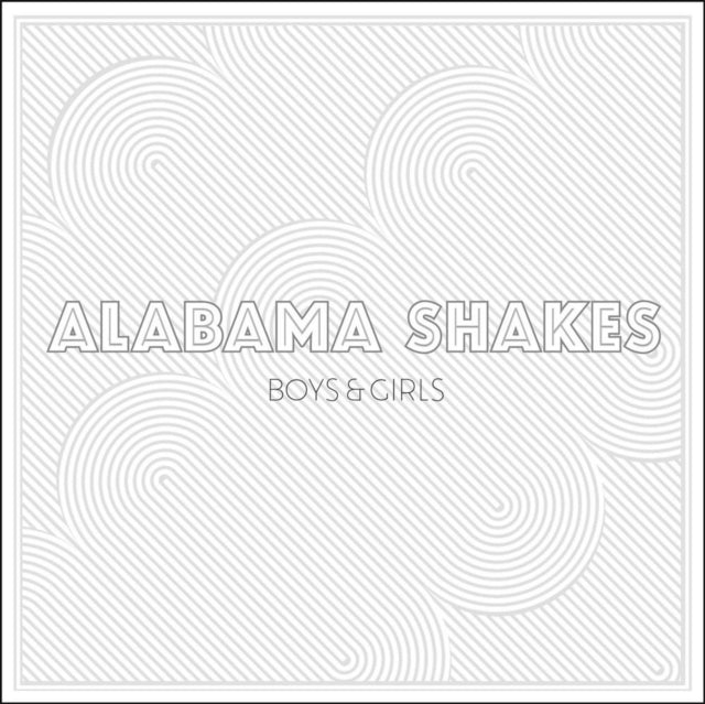 Alabama Shakes - Boys & Girls