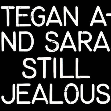 Tegan / Sara - Still Jealous (RSD 2022)