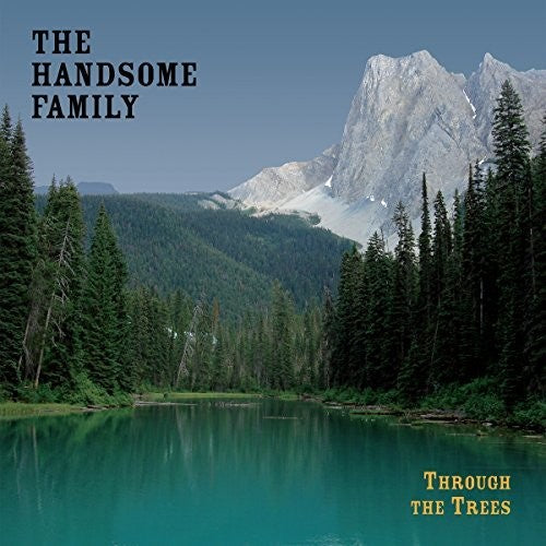 Handsome Family - Through the Trees (20th Anniversary Edition, UK)