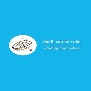 Death Cab for Cutie - Something About Airplanes (180 Gram, Digital Download)