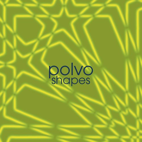 Polvo - Shapes (Reissue)