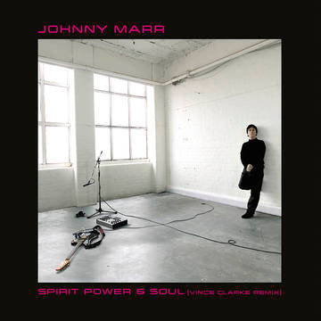 Marr, Johnny - Spirit, Power & Soul (Vince Clarke Remix, RSD 2022)