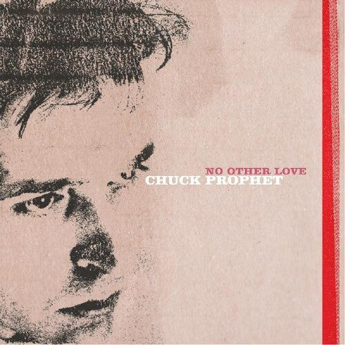 Prophet, Chuck - No Other Love (Limited Red Splatter Vinyl)
