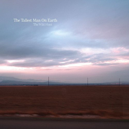 Tallest Man on Earth - Wild Hunt