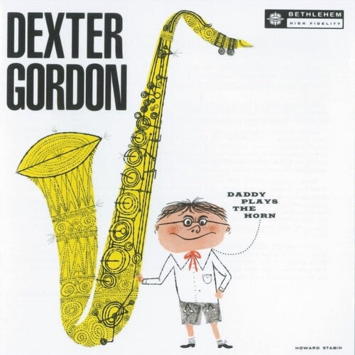 Gordon, Dexter - Daddy Plays The Horn