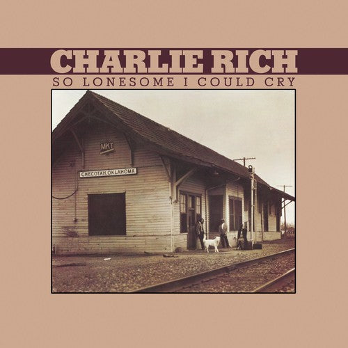 Rich, Charlie - So Lonesome I Could Cry