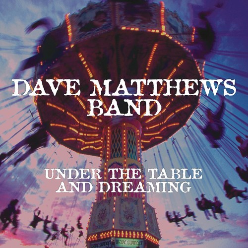 Matthews, Dave - Under the Table & Dreaming (150 Gram, Download Insert)