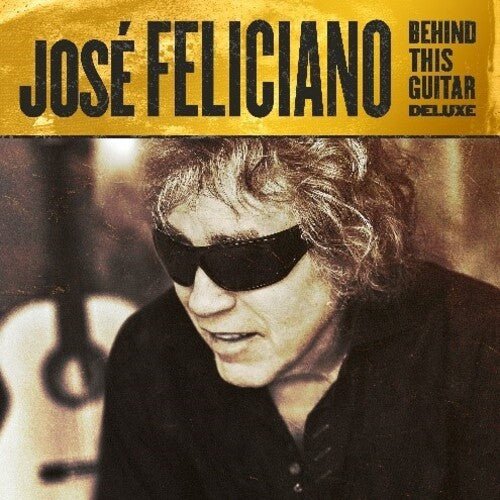 Feliciano, Jose - Behind This Guitar (Deluxe Edition, Bonus Tracks) - 848818003468 - LP's - Yellow Racket Records