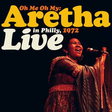 Franklin, Aretha - Oh Me Oh My: Aretha Live In Philly 1972 (RSD 2021) - 603497845026 - LP's - Yellow Racket Records