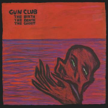 Gun Club, The - Birth The Death The Ghost (Red Vinyl, Colored Vinyl) (RSD 2021) - 850947008672 - LP's - Yellow Racket Records