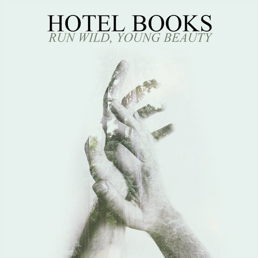 Hotel Books - Run Wild, Young Beauty (Pre-Loved) - VG+ - Hotel Books - Run Wild, Young Beauty - LP's - Yellow Racket Records