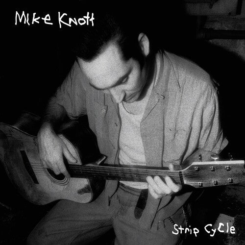 Knott, Mike - Strip Cycle - 787269972360 - LP's - Yellow Racket Records