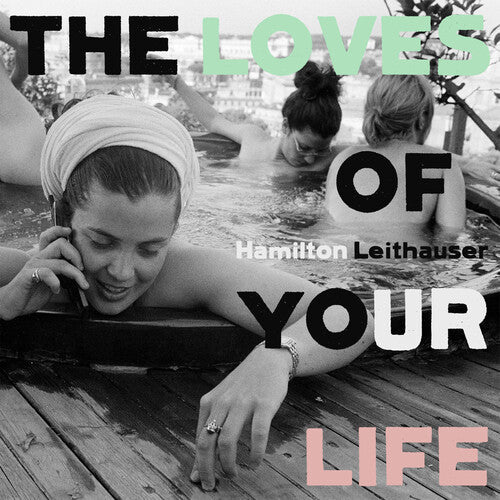 Leithauser, Hamilton - The Loves of Your Life (Black) - 810599023164 - LP's - Yellow Racket Records