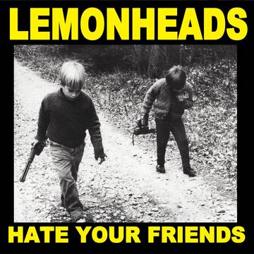 Lemonheads - Hate From Your Friends (Colored Vinyl, Yellow Vinyl) (RSD 2021) - 722975001515 - LP's - Yellow Racket Records