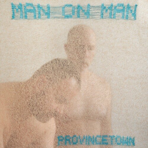 Man On Man - Provincetown (Blue, Gatefold, Digital Download Card) - 644110047717 - LP's - Yellow Racket Records