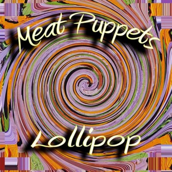 Meat Puppets - Lollipop - 020286234166 - LP's - Yellow Racket Records