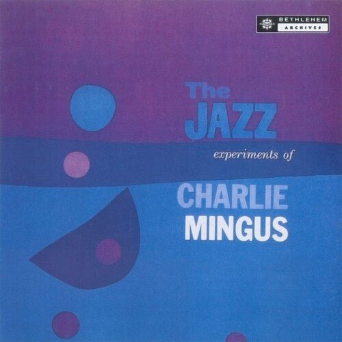 Mingus, Charles - The Jazz Experiments of Charles Mingus - 4050538681680 - LP's - Yellow Racket Records