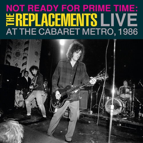Replacements, The - Not Ready For Prime Time: Live At Cabaret Metro (RSD 2024) - 603497827206 - LP's - Yellow Racket Records