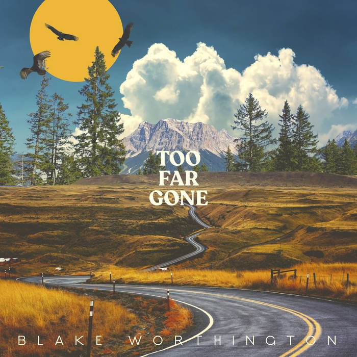 Worthington, Blake - Too Far Gone - LA - Worthington, Blake - Too Far Gone - Vinyl LP's - Yellow Racket Records