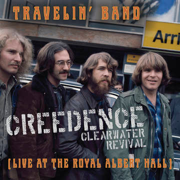 CCR (Creedence Clearwater Revival) - Travelin' Band (Live At Royal Albert Hall, 1970) (RSD 2022)