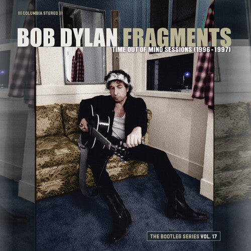 Dylan, Bob - Fragments: Time Out of Mind Sessions (1996-1997): The Bootleg VOLUME 17 (Boxed Set, Bonus Tracks, Remixes)