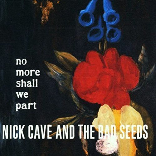 Cave, Nick & Bad Seeds - No More Shall We Part