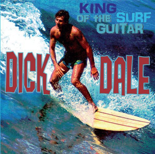 Dale, Dick - King of the Surf Guitar