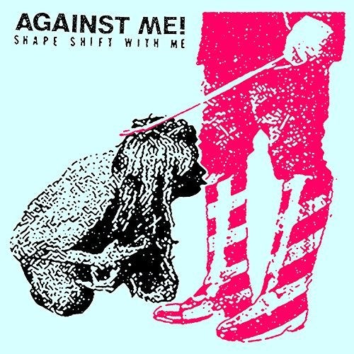 Against Me - Shape Shift with Me