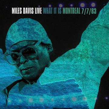 Davis, Miles - What It Is: Montreal 7/7/83 (Gatefold, RSD 2022)