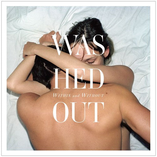 Washed Out - Within & Without