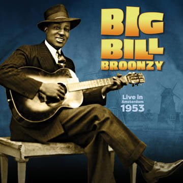 Big Bill Broonzy - Live In Amsterdam 1953 (RSD Black Friday 2022) - 089353345525 - LP's - Yellow Racket Records
