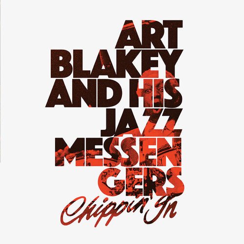 Blakey, Art & The Jazz Messengers - Chippin' In (Limited Edition, 180 Gram, Clear Vinyl) - 735202315132 - LP's - Yellow Racket Records