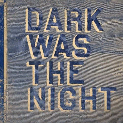 Dark Was the Night / Various - Dark Was the Night / Various