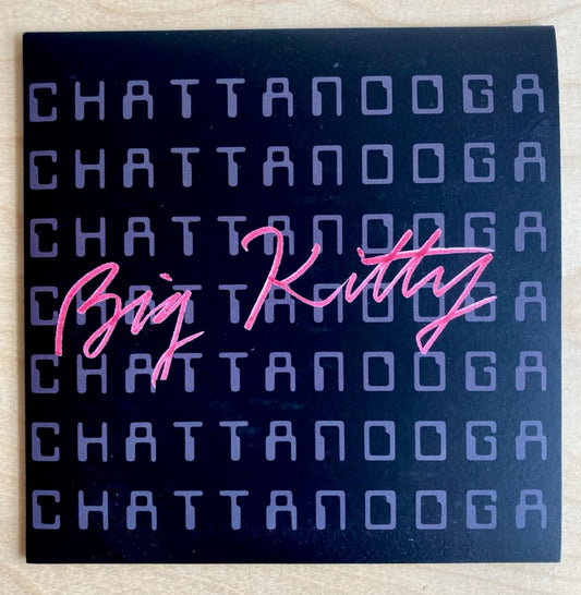 Big Kitty - Chattanooga (7" Single)