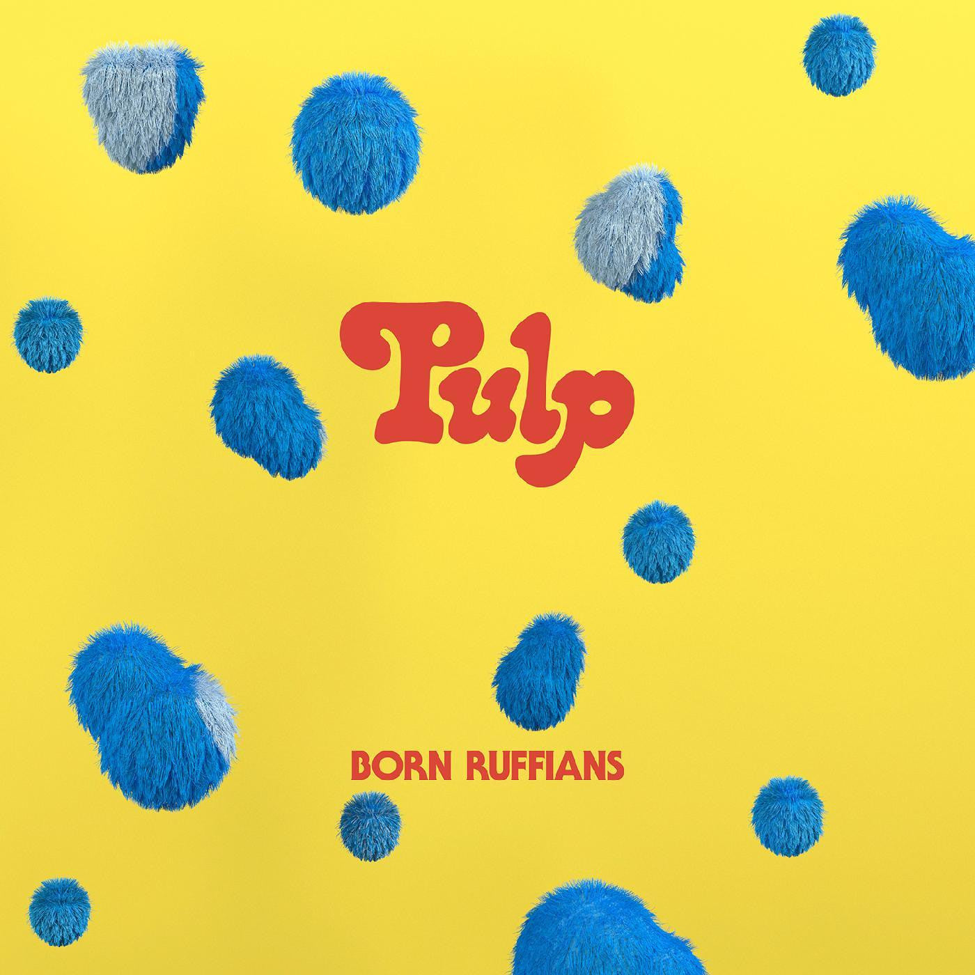 Born Ruffians - PULP (First Edition, Blue Vinyl)