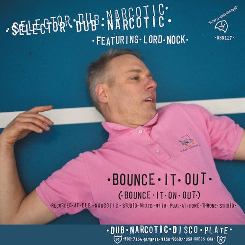 Selector Dub Narcotic - Bounce It Out (Bounce It on Out) / Melodica Bounce (7" Single) - 789562127126 - 7" Singles - Yellow Racket Records