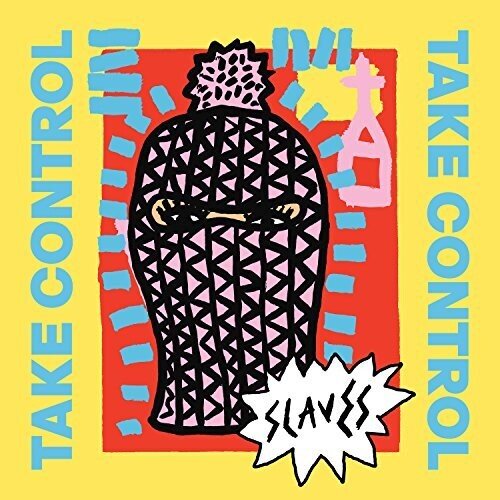 Slaves - Take Control (CAN) - 602557372922 - LP's - Yellow Racket Records