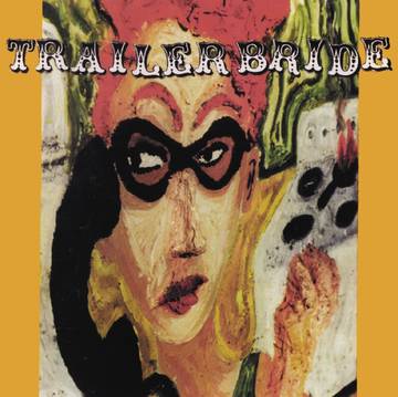 Trailer Bride - Trailer Bride (Colored Vinyl) (Orange) (RSD Black Friday 2022) (Anniversary) - 634457076235 - LP's - Yellow Racket Records