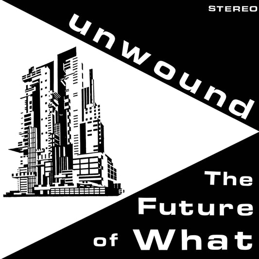 Unwound - The Future Of What - 825764629393 - LP's - Yellow Racket Records