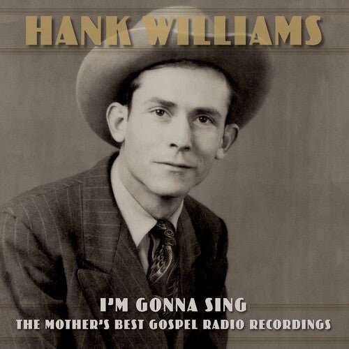 Williams, Hank Jr - I'm Gonna Sing: The Mother's Best Gospel Radio Recordings - 4050538693089 - LP's - Yellow Racket Records