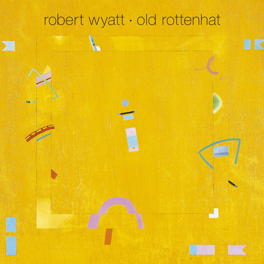 Wyatt, Robert - Old Rottenhat - 801390020216 - LP's - Yellow Racket Records